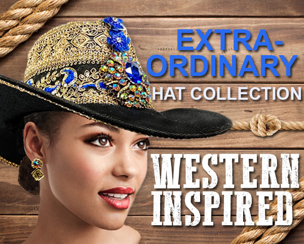 Extraordinary Hat Collection, Western Inspired Designs